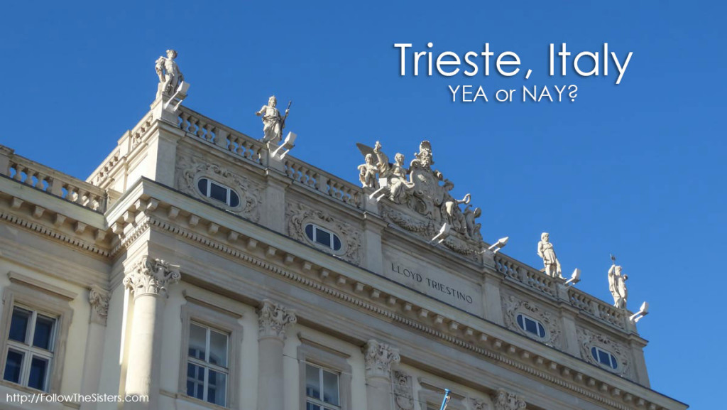 Trieste, Italy - yea or nay?